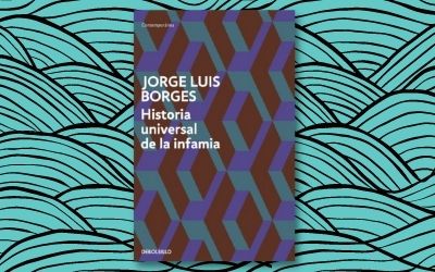 Historia universal de la infamia, de Jorge Luis Borges